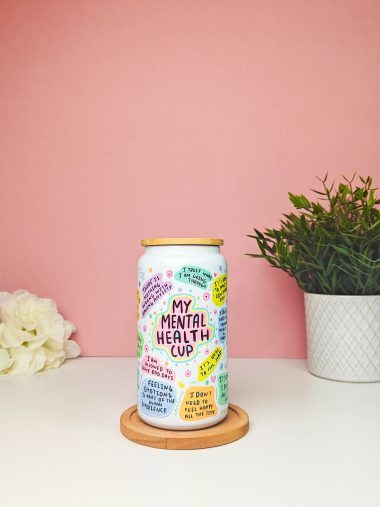 My Mental Health Cup glass can